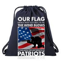 Our Flag Flies With the Last Breath of Patriots  Drawstring Bag