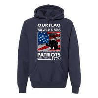 Our Flag Flies With the Last Breath of Patriots  Premium Hoodie