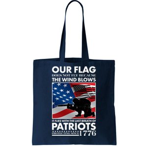 Our Flag Flies With the Last Breath of Patriots  Tote Bag