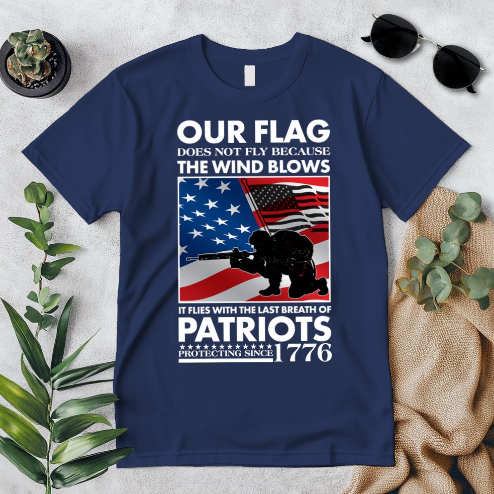Our Flag Flies With the Last Breath of Patriots  Premium T-Shirt