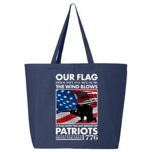 Our Flag Flies With the Last Breath of Patriots  25L Jumbo Tote