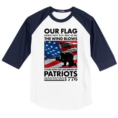 Our Flag Flies With the Last Breath of Patriots  Baseball Sleeve Shirt