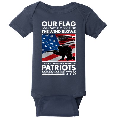 Our Flag Flies With the Last Breath of Patriots  Baby Bodysuit