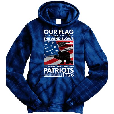 Our Flag Flies With the Last Breath of Patriots  Tie Dye Hoodie