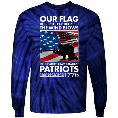 Our Flag Flies With the Last Breath of Patriots  Tie-Dye Long Sleeve Shirt