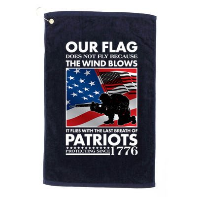 Our Flag Flies With the Last Breath of Patriots  Golf Towel