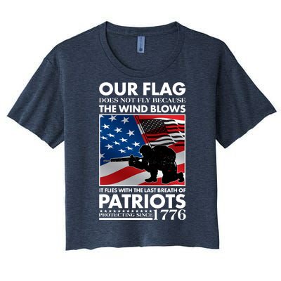 Our Flag Flies With the Last Breath of Patriots  Women's Crop Top Tee