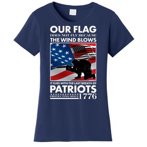 Our Flag Flies With the Last Breath of Patriots  Women's T-Shirt