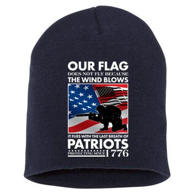 Our Flag Flies With the Last Breath of Patriots  Short Acrylic Beanie