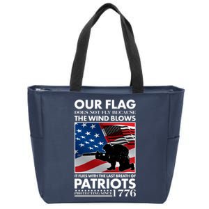 Our Flag Flies With the Last Breath of Patriots  Zip Tote Bag