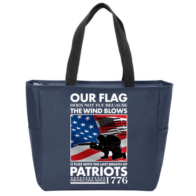 Our Flag Flies With the Last Breath of Patriots  Zip Tote Bag
