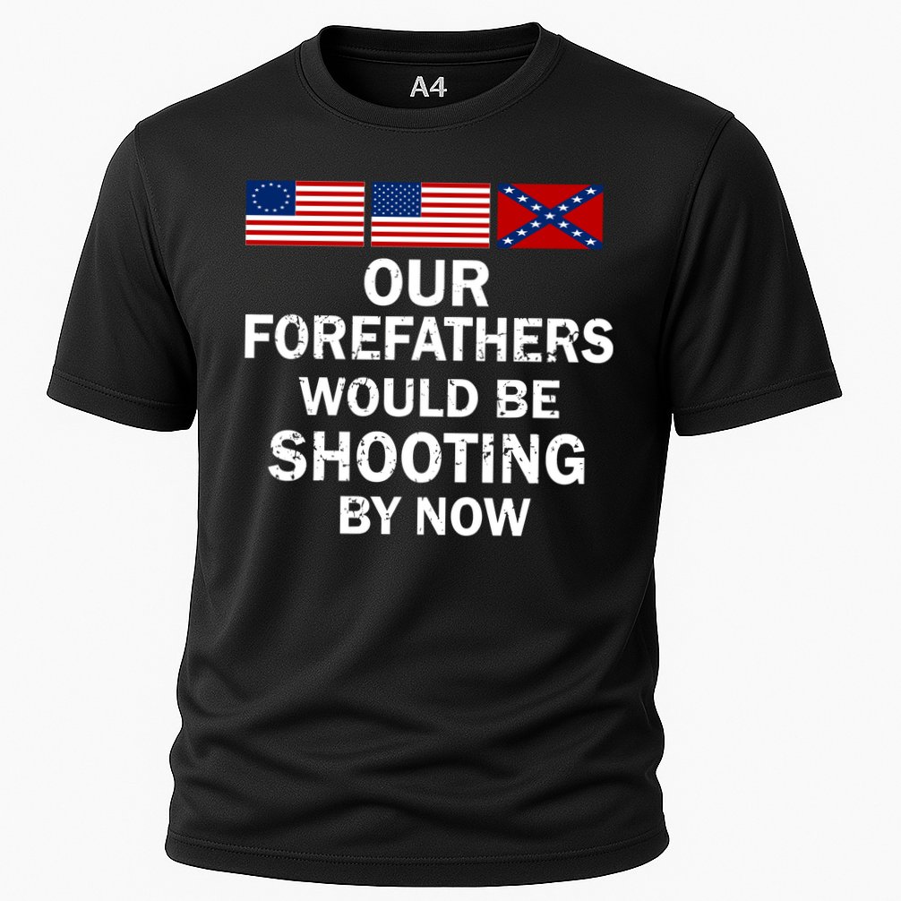 Our Forefathers Would Be Shooting By Now Performance Shirt