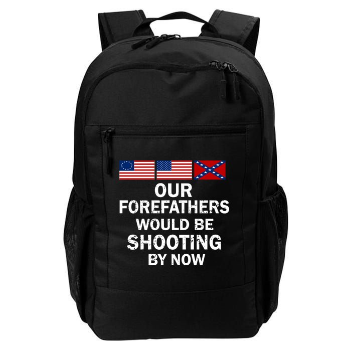 Our Forefathers Would Be Shooting By Now Backpack