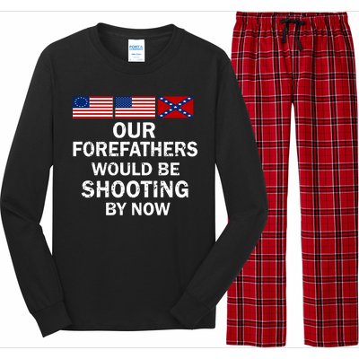 Our Forefathers Would Be Shooting By Now Long Sleeve Pajama Set