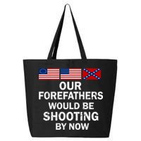 Our Forefathers Would Be Shooting By Now 25L Jumbo Tote