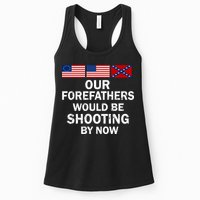 Our Forefathers Would Be Shooting By Now Womens Tank Top