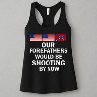 Our Forefathers Would Be Shooting By Now Womens Tank Top