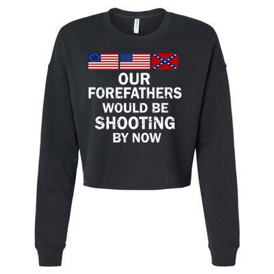 Our Forefathers Would Be Shooting By Now Cropped Pullover Crew