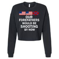 Our Forefathers Would Be Shooting By Now Cropped Pullover Crew