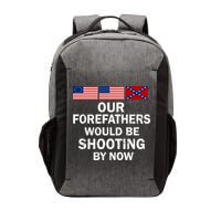 Our Forefathers Would Be Shooting By Now Vector Backpack