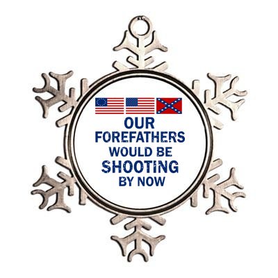 Our Forefathers Would Be Shooting By Now Metallic Star Ornament