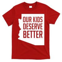 Our Kids Deserve Better Arizona Teacher T-Shirt
