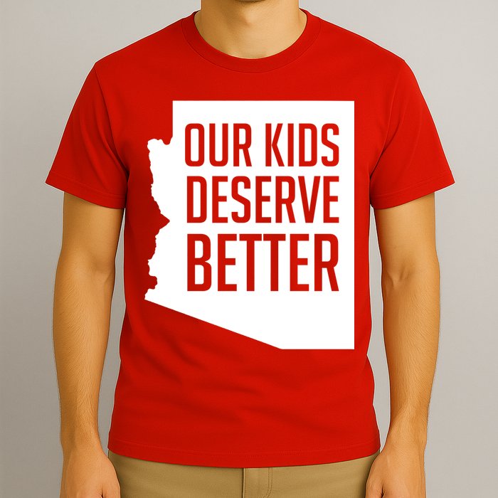 Our Kids Deserve Better Arizona Teacher T-Shirt