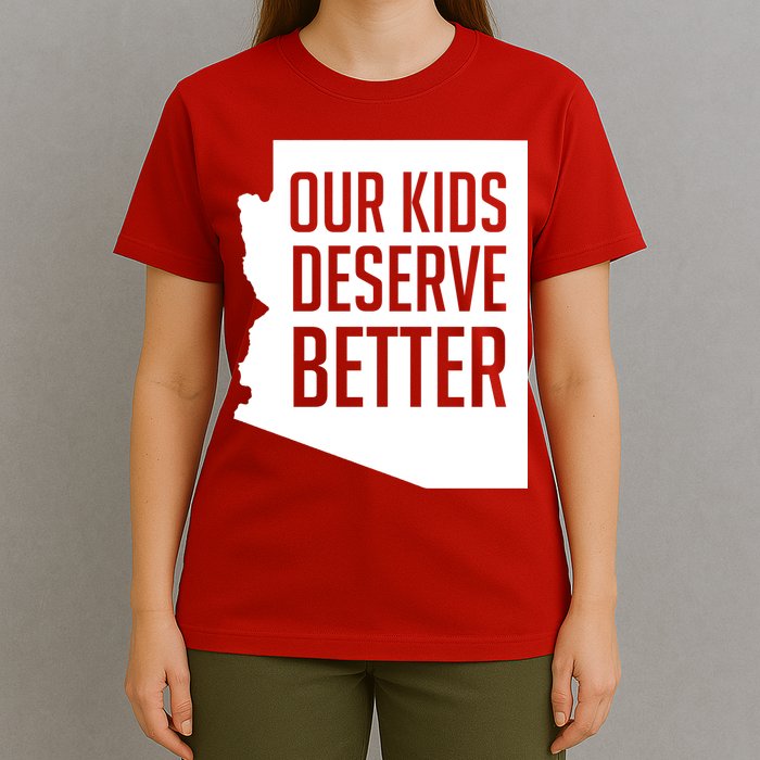 Our Kids Deserve Better Arizona Teacher T-Shirt