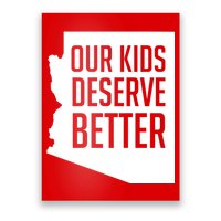 Our Kids Deserve Better Arizona Teacher Poster