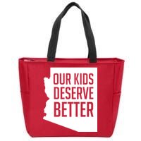 Our Kids Deserve Better Arizona Teacher Zip Tote Bag