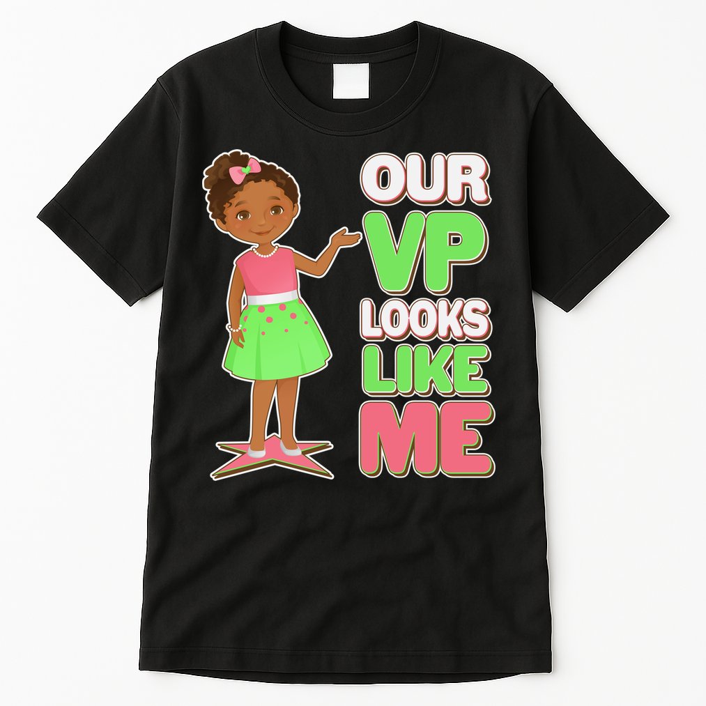 Our VP Looks Like Me Kamala Harris AKA Sorority Colors Tall T-Shirt