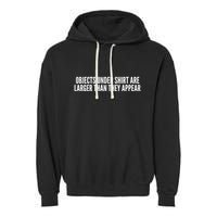 Objects Under Shi Rt Are Larger Than They Appear Garment-Dyed Fleece Hoodie