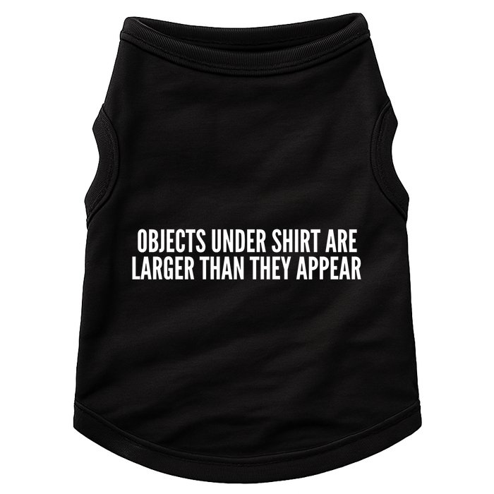 Objects Under Shi Rt Are Larger Than They Appear Doggie Tank