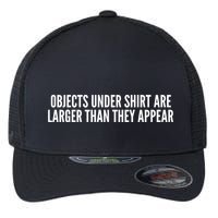 Objects Under Shi Rt Are Larger Than They Appear Flexfit Unipanel Trucker Cap