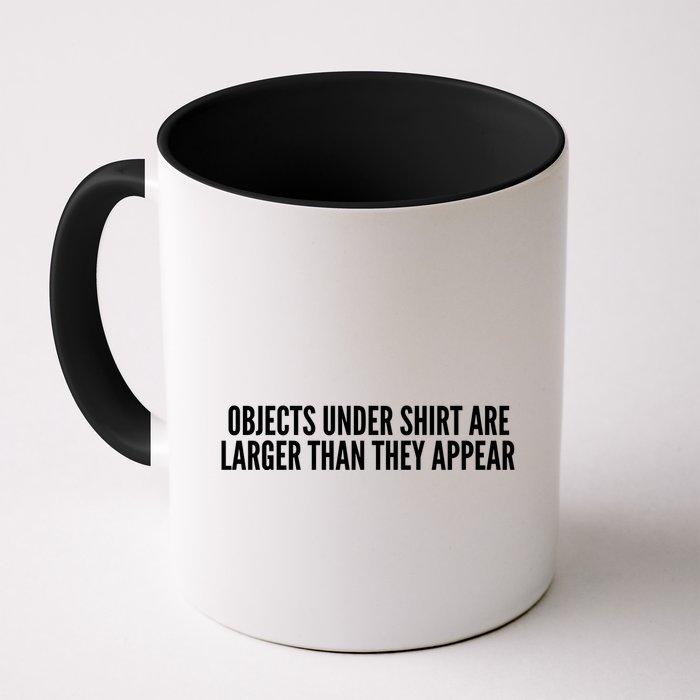 Objects Under Shi Rt Are Larger Than They Appear Mug