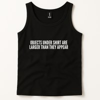 Objects Under Shi Rt Are Larger Than They Appear Tank Top