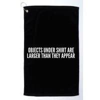 Objects Under Shi Rt Are Larger Than They Appear Golf Towel