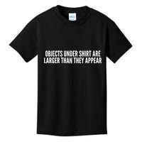 Objects Under Shi Rt Are Larger Than They Appear Kids T-Shirt