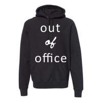 Out Of Office Premium Hoodie