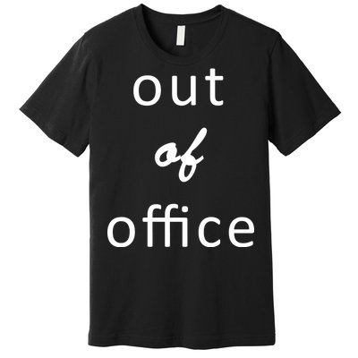 Out Of Office Premium T-Shirt