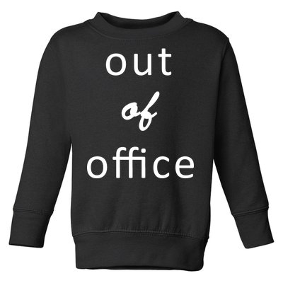 Out Of Office Toddler Sweatshirt