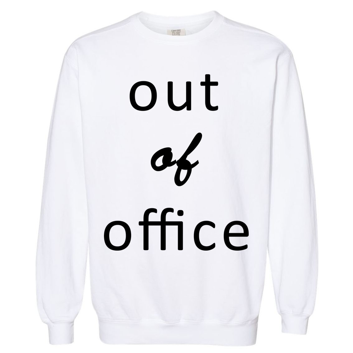 Out Of Office Garment-Dyed Sweatshirt