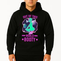 Out Of This World Booty Hoodie