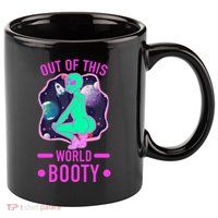 Out Of This World Booty 11oz C Handle Ceramic Mug
