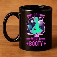 Out Of This World Booty 11oz C Handle Ceramic Mug