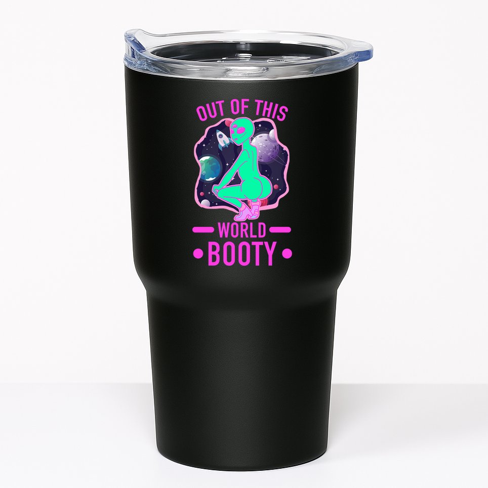 Out Of This World Booty Tumbler