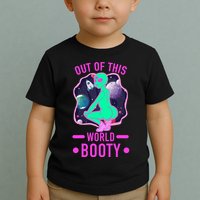 Out Of This World Booty Toddler T-Shirt