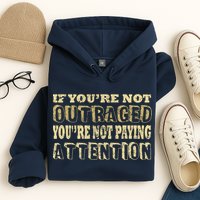 Outraged Attention Hoodie