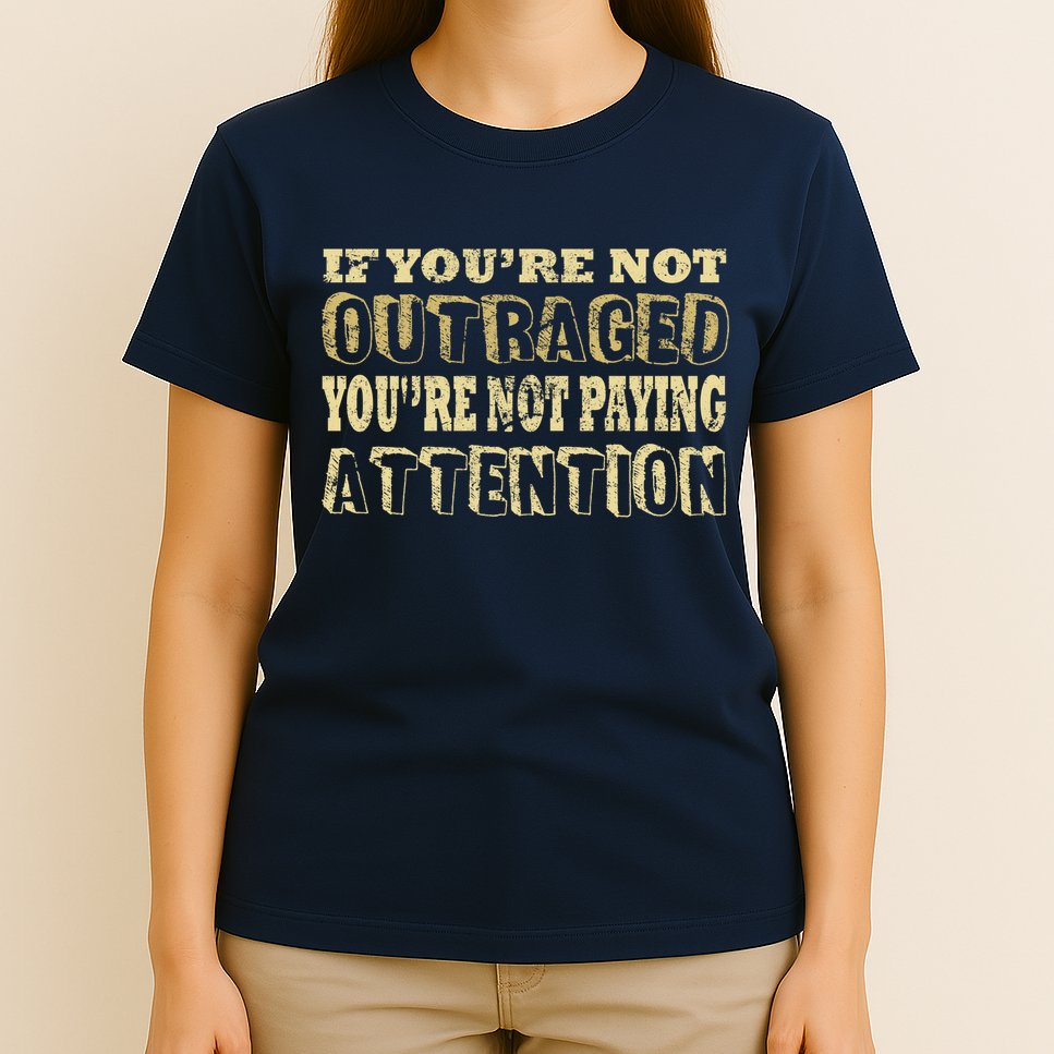 Outraged Attention T-Shirt