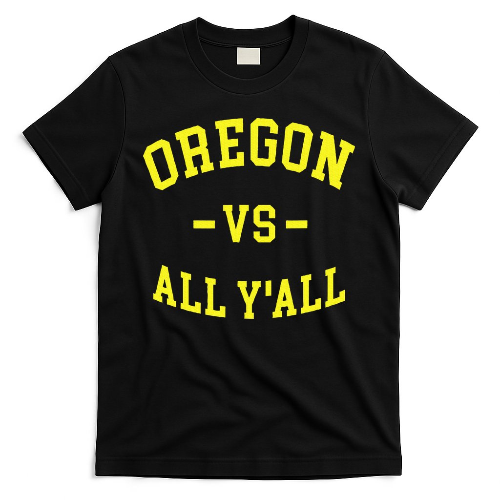 Oregon Vs All Yall T-Shirt